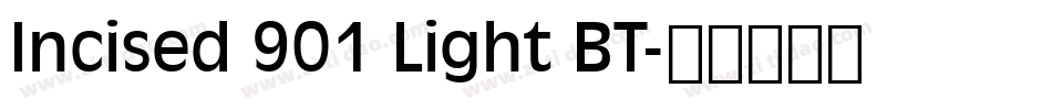 Incised 901 Light BT字体转换